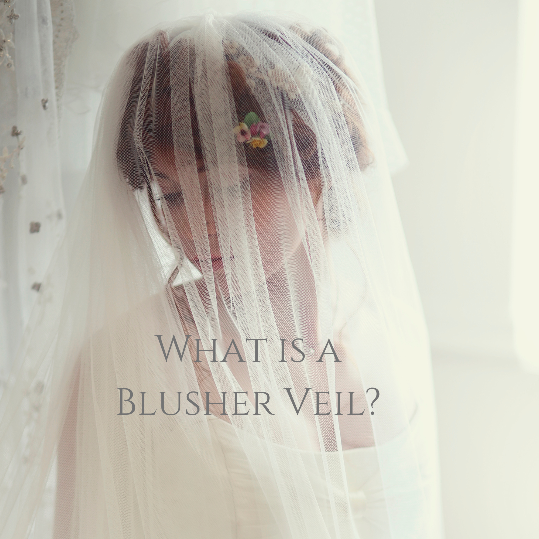 What is a blusher veil?